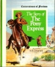 The story of the pony express by R. Conrad…