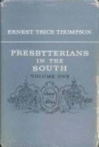 Presbyterians in the South by Ernest Trice…