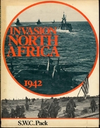 Invasion North Africa, 1942 by S. W. Pack