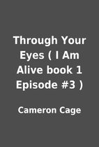 Through Your Eyes ( I Am Alive book 1…