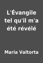 L'Évangile tel qu'il m'a été révélé by…