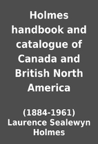 Holmes handbook and catalogue of Canada and…