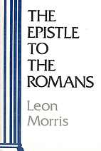 Epistle to the Romans by Leon Morris
