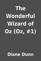 The Wonderful Wizard of Oz (Oz, #1) by Diane…