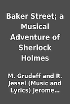 Baker Street; a Musical Adventure of…
