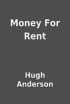Money For Rent by Hugh Anderson