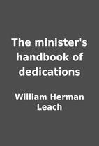 The minister's handbook of dedications by…