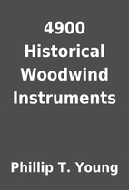 4900 Historical Woodwind Instruments by…