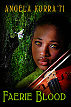 Faerie Blood by Angela Korra'ti