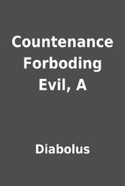 Countenance Forboding Evil, A by Diabolus