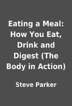 Eating a Meal: How You Eat, Drink and Digest…