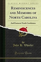 Reminiscences and Memoirs of North Carolina…
