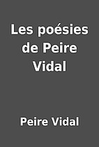 Les poésies de Peire Vidal by Peire…