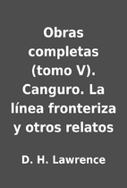 Obras completas (tomo V). Canguro. La línea…
