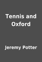Tennis and Oxford by Jeremy Potter