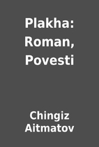 Plakha: Roman, Povesti by Chingiz Aitmatov