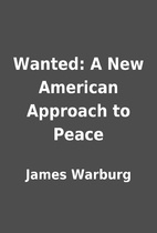 Wanted: A New American Approach to Peace by…