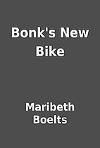 Bonk's New Bike by Maribeth Boelts
