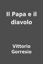 Il Papa e il diavolo by Vittorio…