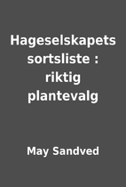 Hageselskapets sortsliste : riktig…