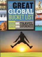 The Great Global Bucket List by Robin Esrock