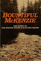 Bountiful McKenzie : the story of the Eugene…
