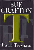 T Is for Trespass by Sue Grafton