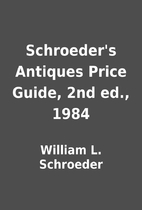 Schroeder's Antiques Price Guide, 2nd ed.,…