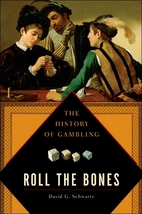 Roll the Bones: The History of Gambling by…