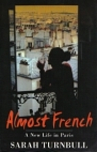 Almost French: Love and a New Life in Paris…