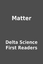 Matter by Delta Science First Readers