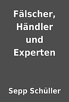 Fälscher, Händler und Experten by…