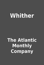 Whither by The Atlantic Monthly Company