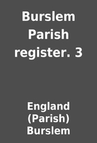 Burslem Parish register. 3 by England…