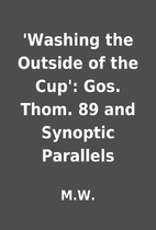 'Washing the Outside of the Cup': Gos. Thom.…