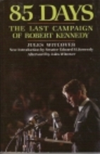 85 Days: The Last Campaign of Robert Kennedy…
