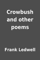 Crowbush and other poems by Frank Ledwell
