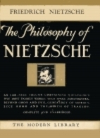 The Philosophy of Nietzsche by Friedrich…