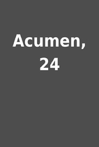 Acumen, 24