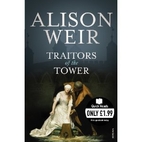 Traitors of the Tower by Alison Weir