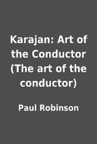Karajan: Art of the Conductor (The art of…