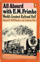 All Aboard with E. M. Frimbo by Anthony Hiss