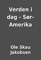Verden i dag - Sør-Amerika by Ole Skau…