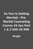 So You're Getting Married - Pre-Marital…