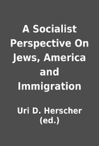 A Socialist Perspective On Jews, America and…