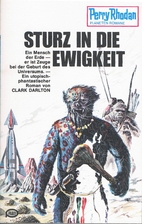 Sturz in die Ewigkeit by Clark Darlton