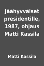Jäähyvväiset presidentille, 1987, ohjaus…