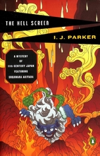 The Hell Screen by I.J. Parker