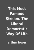 This Most Famous Stream. The Liberal…