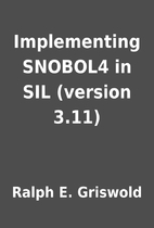 Implementing SNOBOL4 in SIL (version 3.11)…